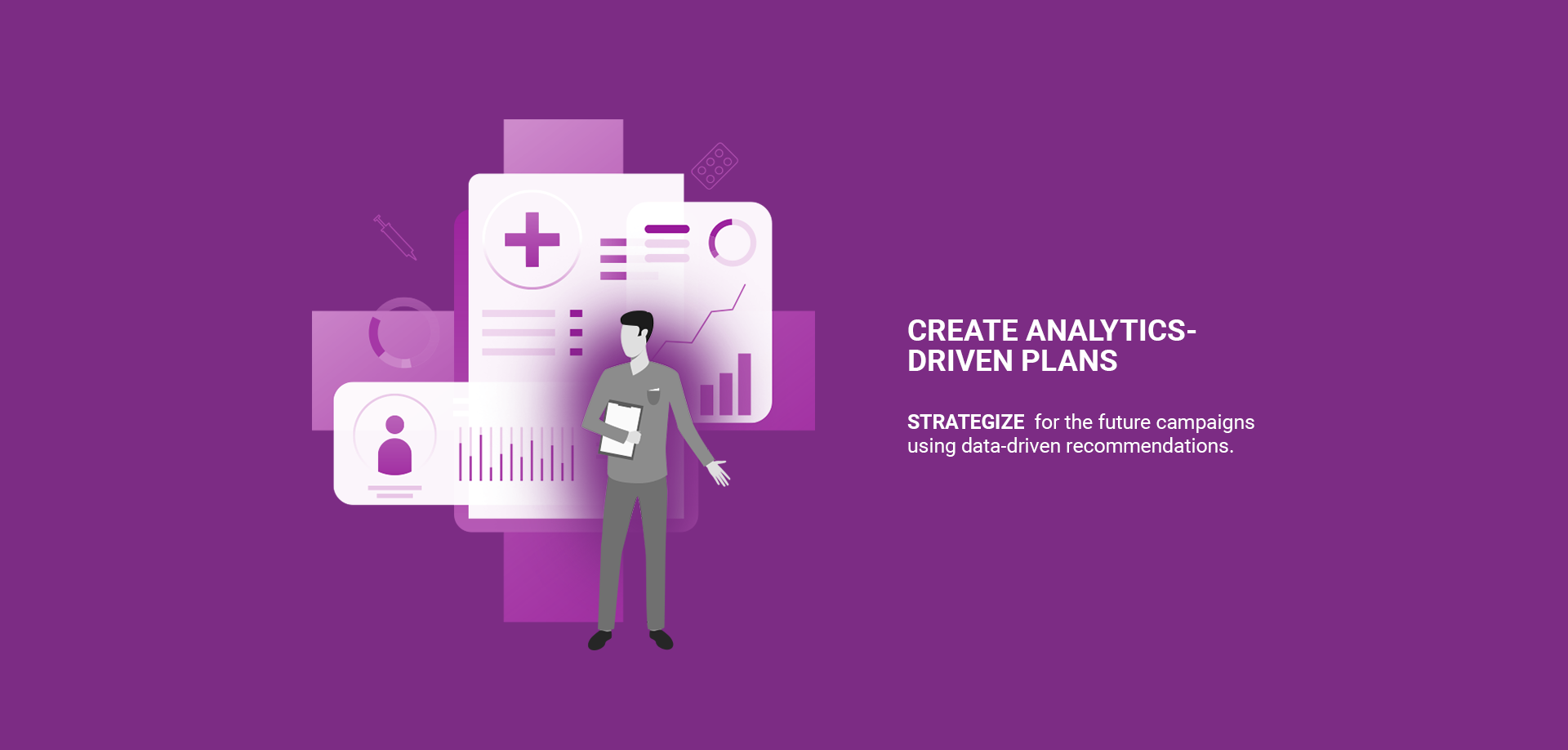 Illustration of an individual with data visualization tools and medical icons highlighting the theme "CREATE ANALYTICS-DRIVEN PLANS"